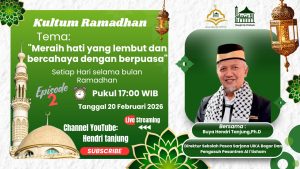 “Meraih Hati Lembut Dan Bercahaya Di Bulan Ramadhan Bagian 2” Buya H Hendri Tanjung, Ph.D