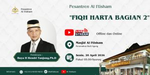 Pesantren Al I’tisham ” Fiqh Harta Bagian 2″ Buya H Hendri Tanjung, Ph.D